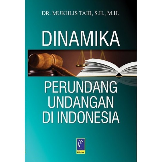 

PERUNDANG-UNDANGAN DI TAIB ADITAMA DR. DINAMIKA - INDONESIA MUKHLIS