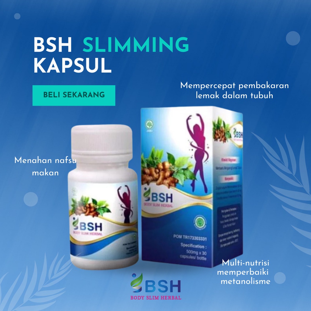 BSH Body Slim Herbal Suplemen Kapsul Diet Pelangsing Badan Herbal Penurun Berat Badan Ampuh Original BPOM