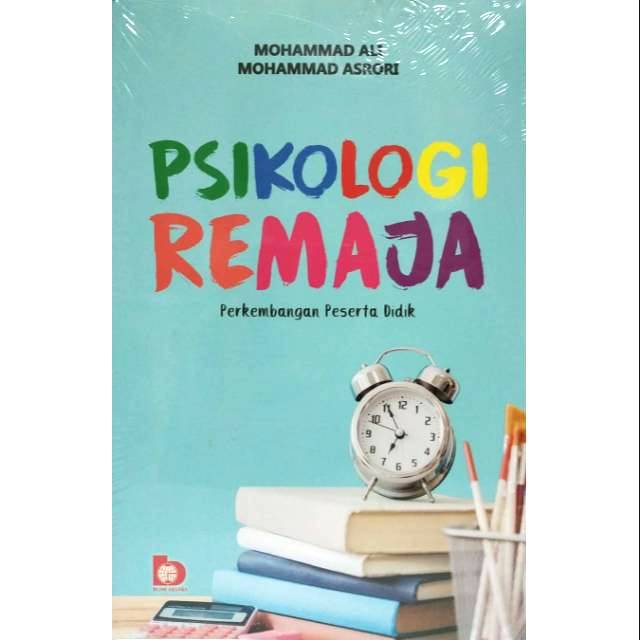PSIKOLOGI REMAJA Perkembangan Peserta Didik     MOHAMMAD ALI   MOHAMMAD ASRORI     BUMI AKSARA PREMI