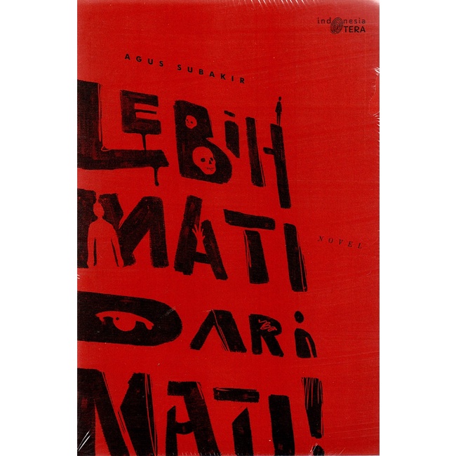 Lebih Mati Dari Mati - Agus Subakir