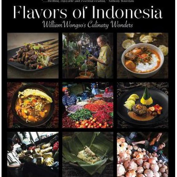 Flavors Of Indonesia: William Wongso'S Culinary Wonder - 9789798926327