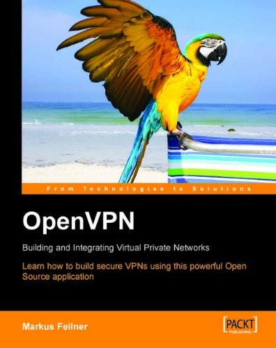 OpenVPN: Building and Integrating Virtual Private Networks