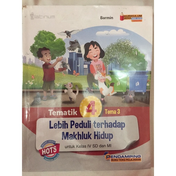

PLATINUM - Tematik 4 Tema 3 Lebih Peduli Terhadap Makhluk Hidup kelas 4 SD HOTS Kurikulum 2013
