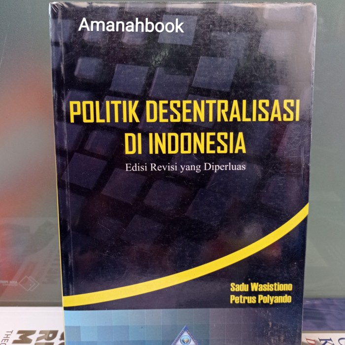 

MUST HAVE!! POLITIK DESENTRALISASI DI INDONESIA EDISI REVISI SADU WASISTIONO TERMURAH
