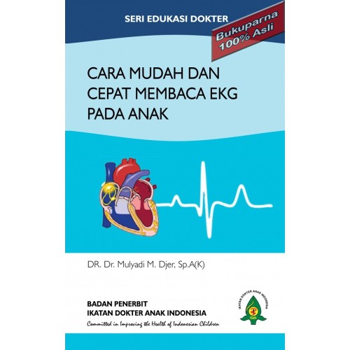 

Buku Cara Mudah Dan Cepat Membaca EKG pada Anak
