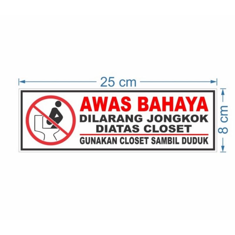 

STIKER AWAS BAHAYA JONGKOK DI KLOSET 7,5x23 . sign rambu k3