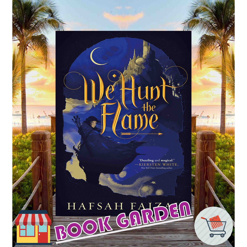 WE HUNT THE FLAME BY HAFSAH FAIZAL