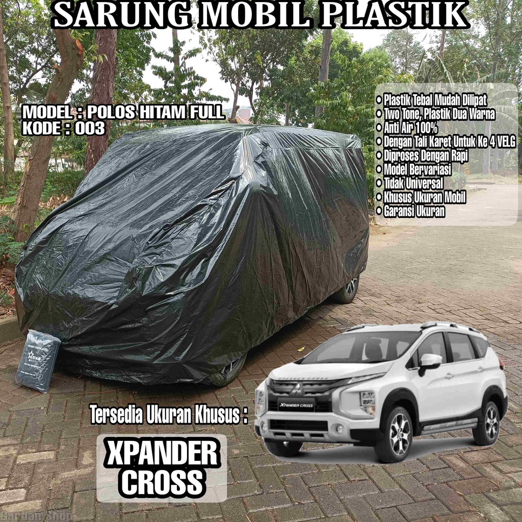 Sarung Mobil Plastik XPANDER CROSS Hitam Polos Full Anti Air Full Black Waterproof