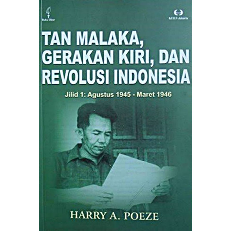 Tan Malaka, Gerakan Kiri, Dan Revolusi Indonesia Jilid 1- Harry A. Poeze

