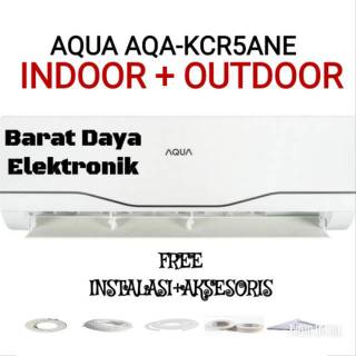 AQUA AC Standard 1/2 PK AQA-KCR5ANS [INDOOR + OUTDOOR] + INSTALASI