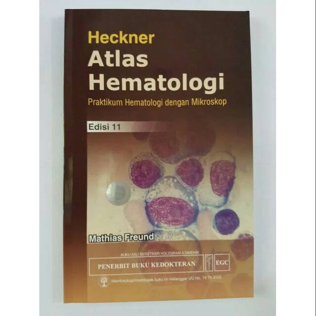 Atlas Hematologi: Praktikum Hematologi dgn Mikroskop edisi 11 - Heckner