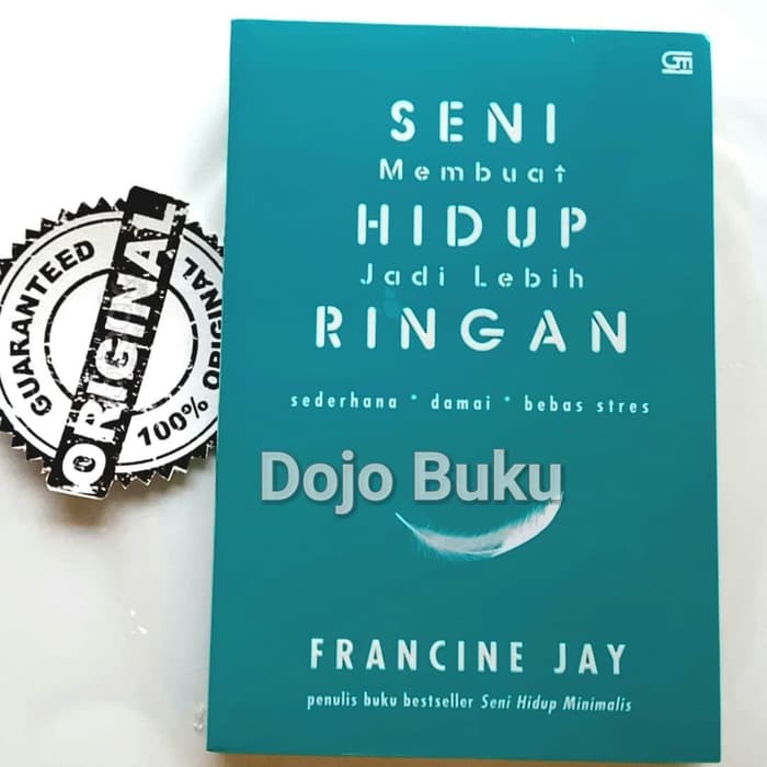 Seni Membuat Hidup Jadi Lebih Ringan by Francine Jay