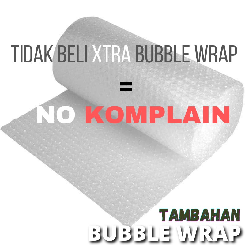 

BUBBLE WRAP TAMBAHAN (WAJIB)