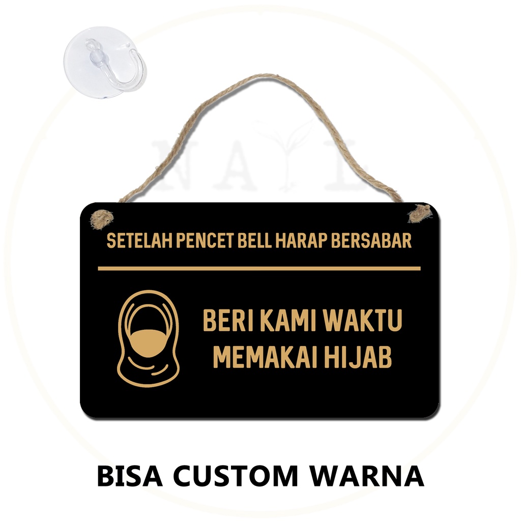 SIGN AKRILIK - SETELAH PENCET BELL HARAP SABAR - HIJAB - 20 x 12 Cm