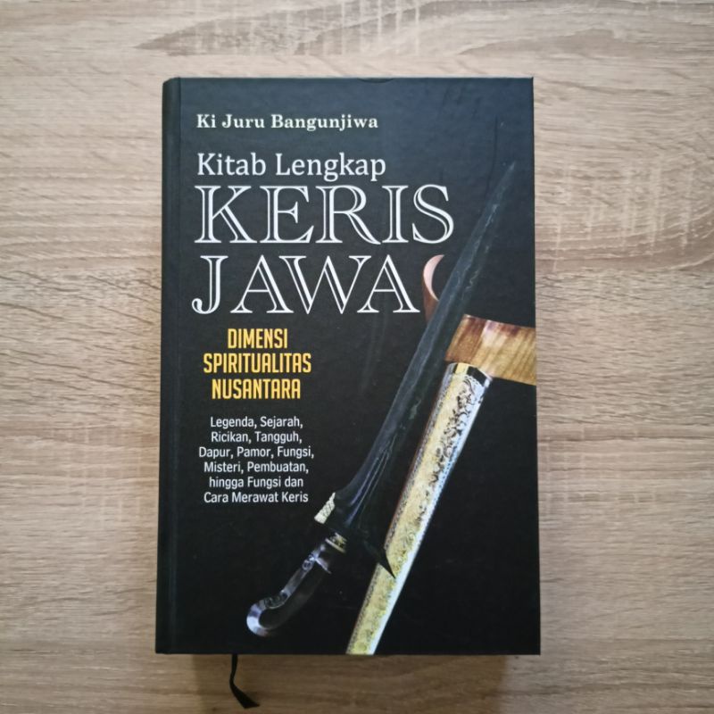 Buku Budaya: Kitab Lengkap Keris Jawa - Dimensi Spiritualitas Nusantara (Ki Bangunjiwo)