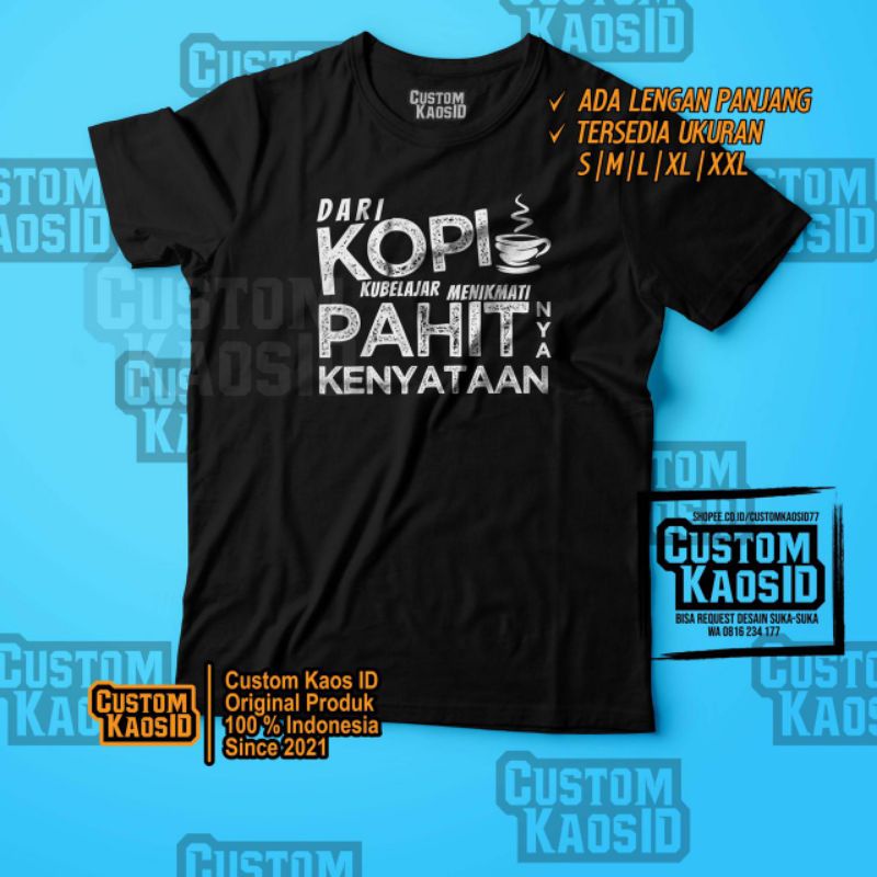 Kaos Pria Pecinta Kopi, Kaos filosofi kopi, kaos dari kopi kubelajar menikamti pahitnya kenyataan, k