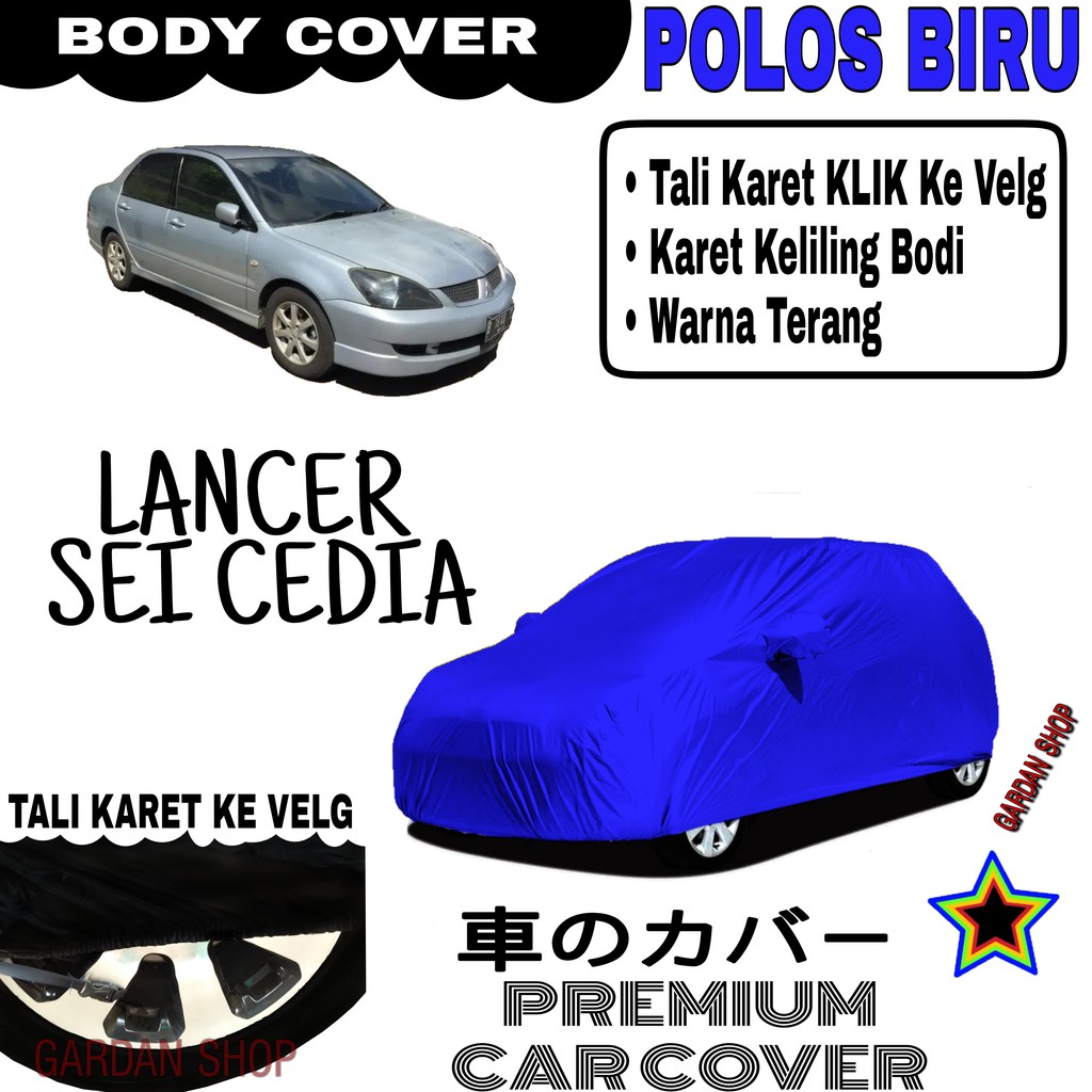 Sarung Mobil LANCER SEI CEDIA Polos BIRU Body Cover Penutup Body Lancer PREMIUM Biru