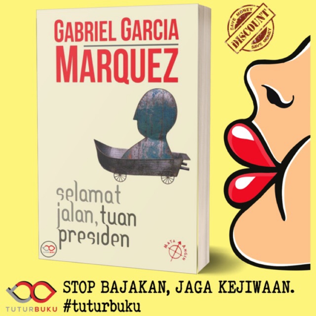 Selamat Jalan Tuan Presiden - Gabriel Garcia Marques