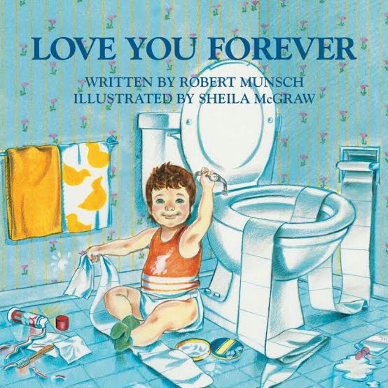 Love You Forever by Robert Munsch - Picture story book