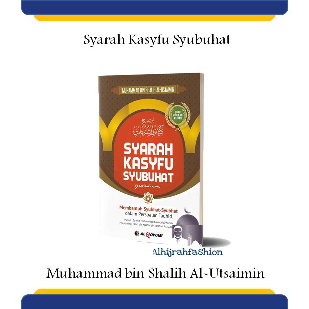 Syarah Kasyfu Syubuhat Soft Cover Al Qowam Kasyfu Syubah Al Qowam