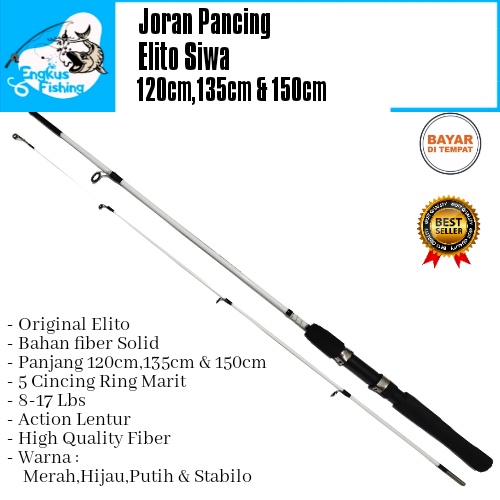 Joran Pancing Elito Siwa 120cm,135cm &amp; 150cm (Fiber Solid) Lentur Murah Berkualitas