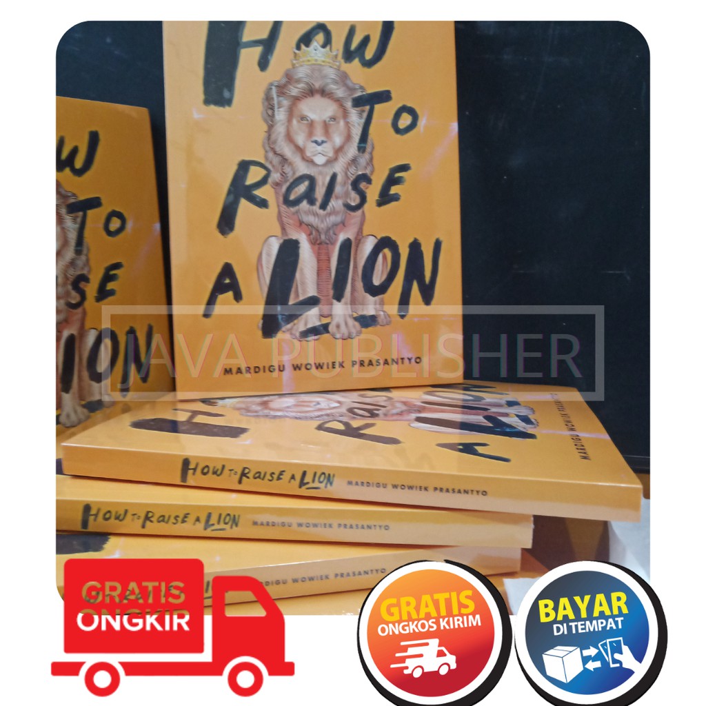 JAVA PUBLISHER HOW TO RAISE A LION MARDIGU WOWIEK BOSSMAN SONTOLOYO-LIMITED EDITION