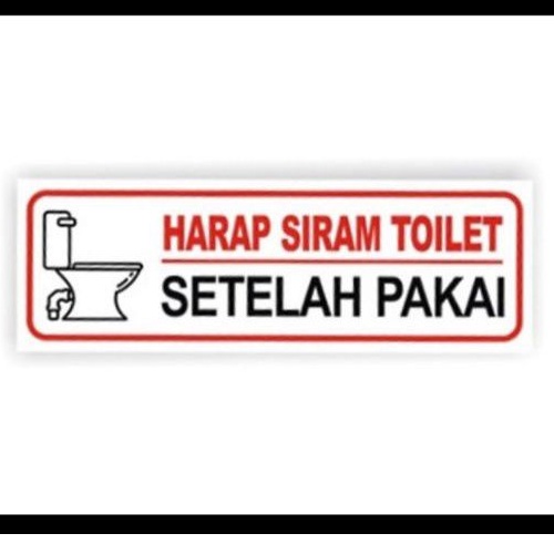 

Stiker sign 10x30. HARAP SIRAM TOILET SETELAH PAKAI .Rambu k3 safety