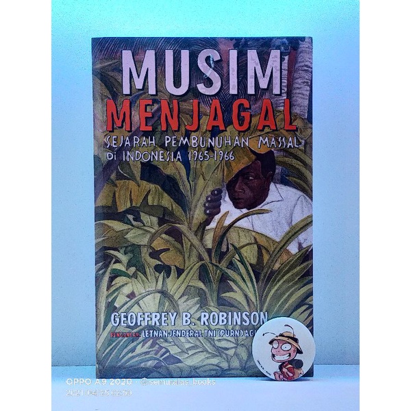 MUSIM MENJAGAL; SEJARAH PEMBUNUHAN MASSAL DI INDONESIA 1965-1966