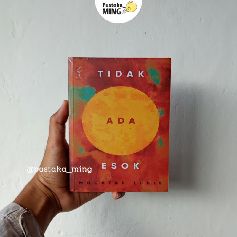 Tidak Ada Esok - Mochtar Lubis
