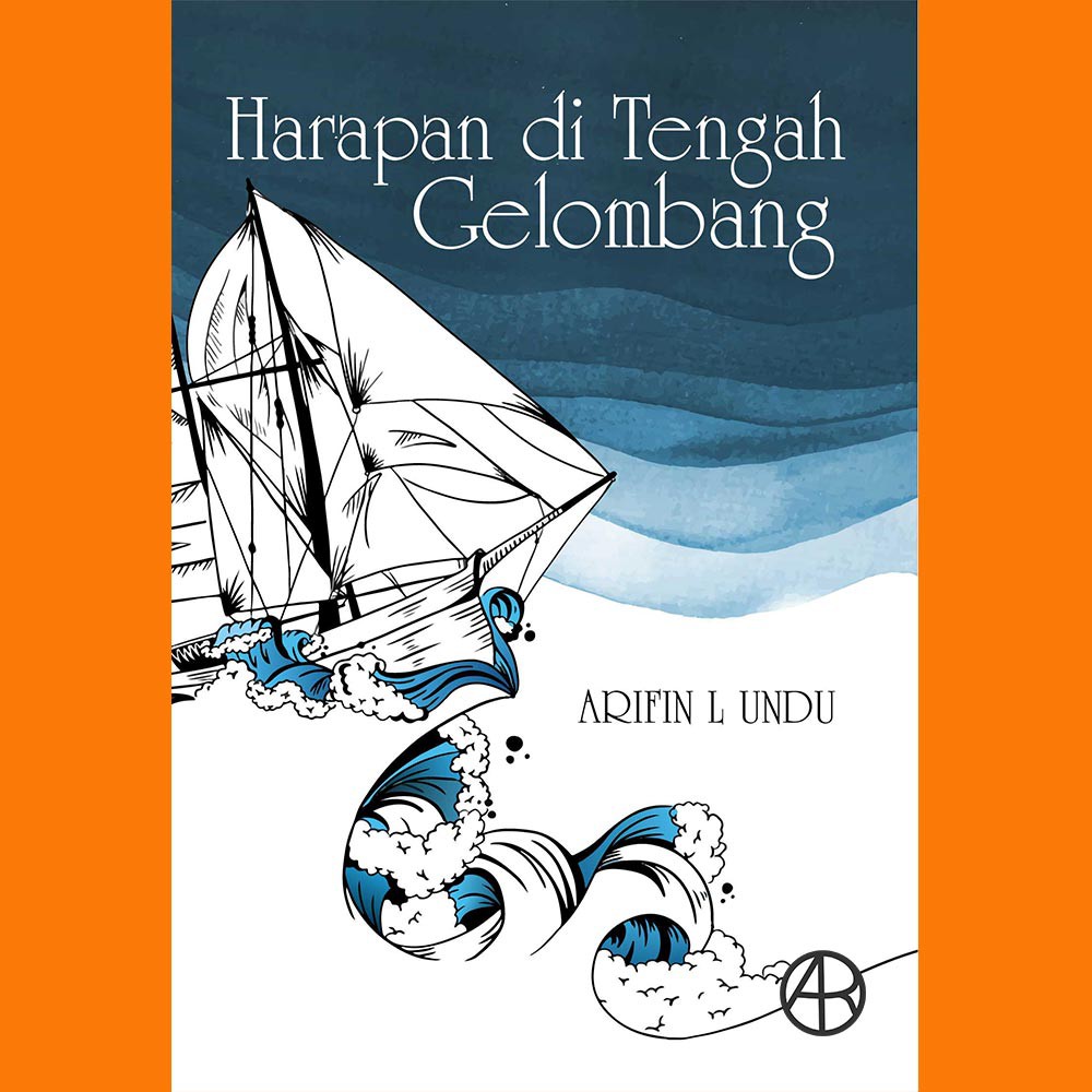 

Buku Harapan di Tengah Gelombang - Arifin L. Undu