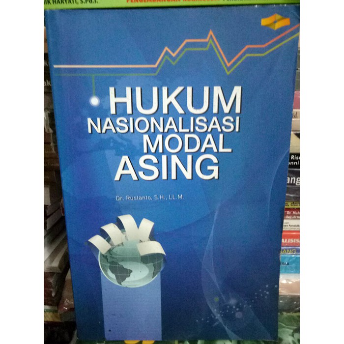 

Buku Hukum Nasional Modal Asing. Dr. Rustanto