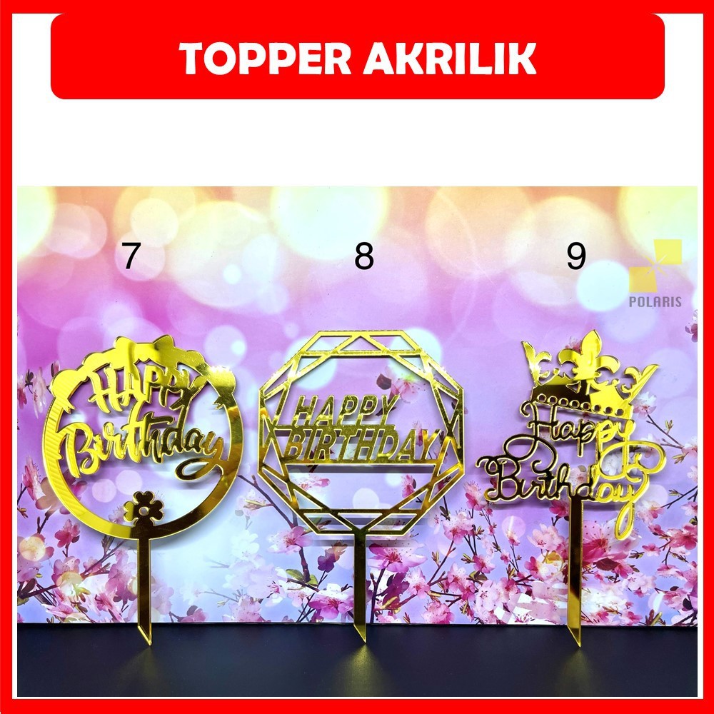 CAKE TOPPER/TOPER KUE ULANG TAHUN - TOPPER HAPPY BIRTHDAY-HIASAN KUE AKRILIK-ANNIVERSARY