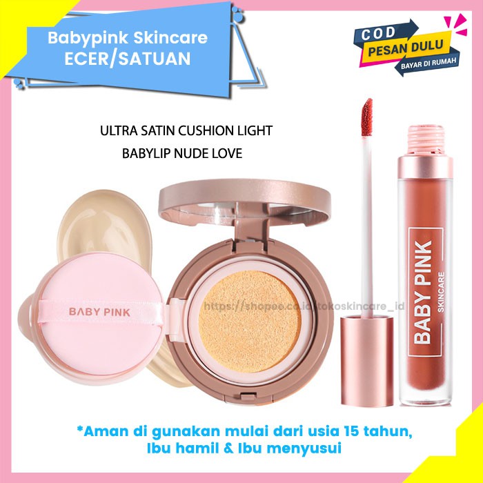 Ultra Satin Cushion Light &amp; Babylip Nude Love Baby Pink Skincare Original Aman Dan Halal