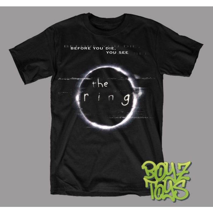 Kaos Film THE RING - BEFORE YOU DIE YOU SEE