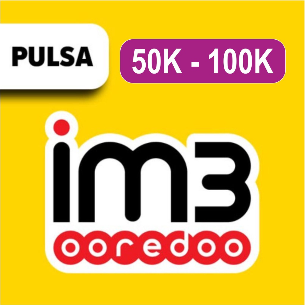 Isi Pulsa Indosat Reguler / Pulsa IM3 Reguler (50K - 100K)