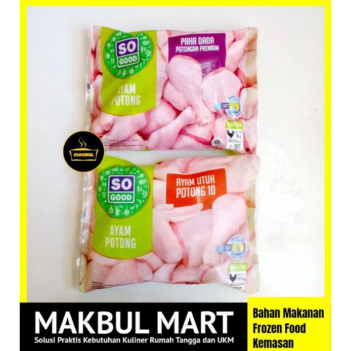 

So Good Ayam Utuh Potong 10, Paha Dada 1kg