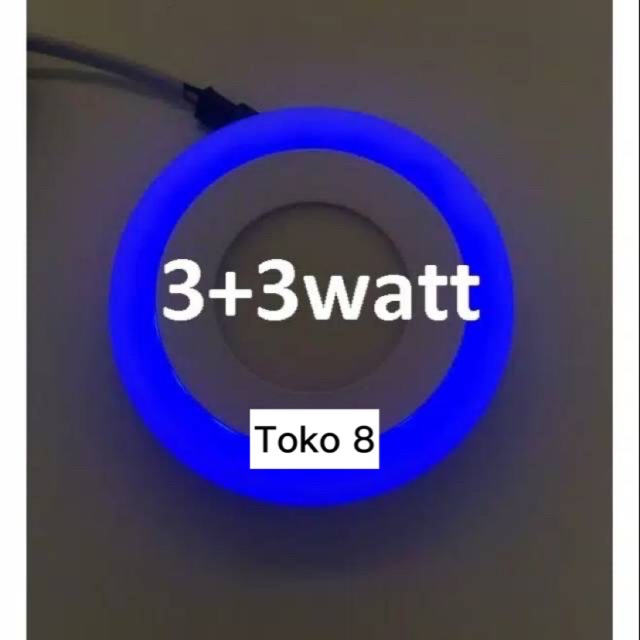 DOWNLIGHT LED PANEL 2 WARNA 3+3 WATT BULAT DAN KOTAK TENGAH PUTIH SAMPING BIRU DAN PUTIH WW JUGA ADA