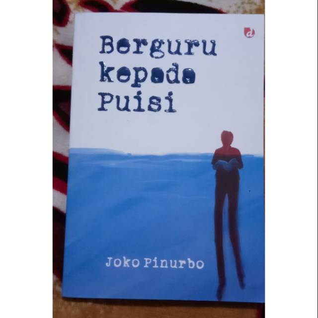 Buku Berguru Kepada Puisi Karya Joko Pinurbo (Jokpin) + Bonus TTD Penulis