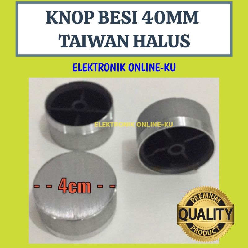 KNOP POTENSIO BESI TAIWAN 40MM