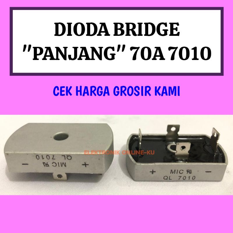 DIODA BRIDGE 70A PANJANG 7010