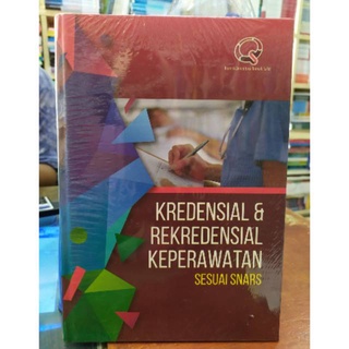 Jual BUKU KREDENSIAL DAN REKREDENSIAL KEPERAWATAN SESUAI SNARS ...