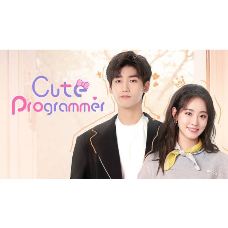 Serial Drama Mandarin: CUTE PROGRAMER (2021)