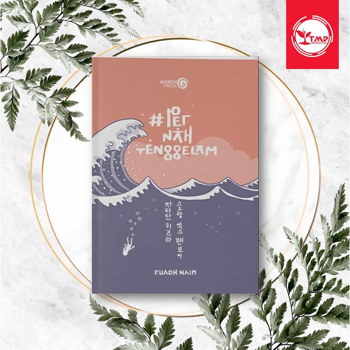 PERNAH TENGGELAM - Fuadh Naim