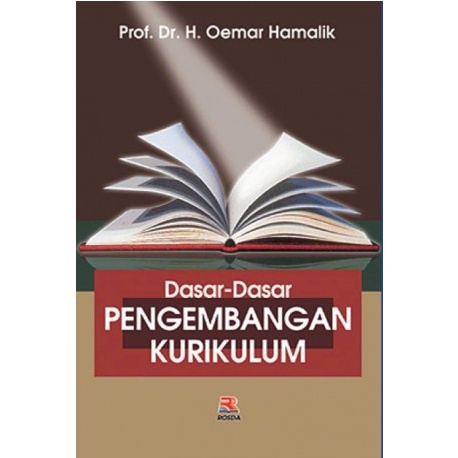 Dasar-Dasar Pengembangan Kurikulum - Rosda