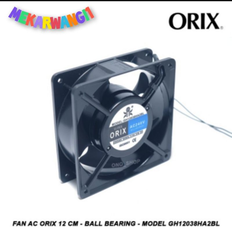 Fan AC Orix 12 CM - Ball Bearing - Model GH12038HA2BL