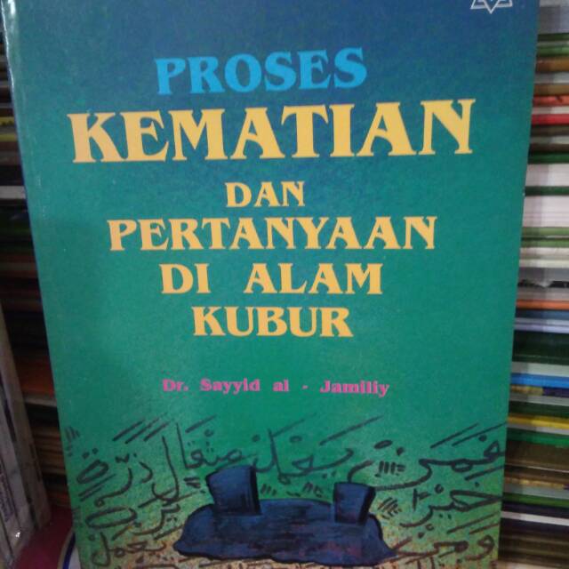 PROSES KEMATIAN DAN PERTANYAAN DI ALAM KUBUR