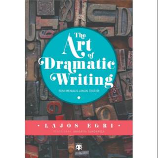 Jual Buku The Art Of Dramatic Writing Atau Seni Menulis Lakon Teater ...