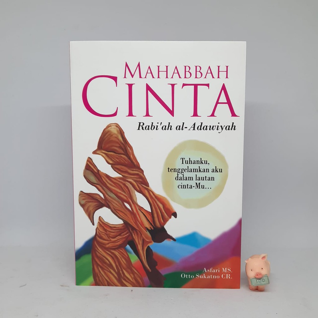 Mahabbah Cinta Rabi’ah Al-Adawiyah - Asfari MS. &amp; Otto Sukatno CR.