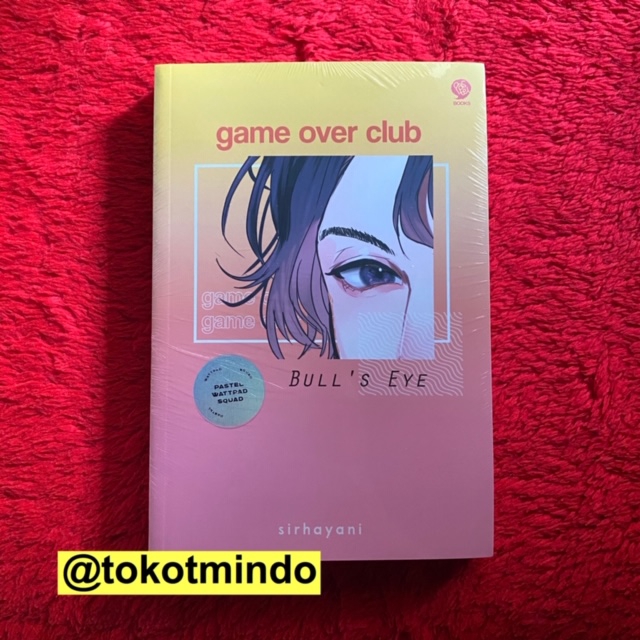 Novel Game Over Club Bull S Eye Sirhayani Ttd Penulis Bonus Sticker Set Shopee Indonesia