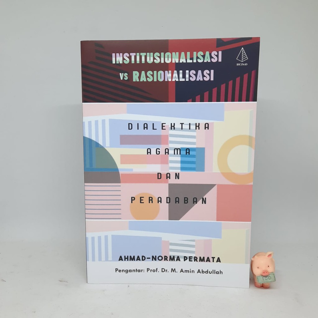 Institusionalisasi vs Rasionalisasi Dialektika Agama dan Peradaban - Ahmad Norma Permata